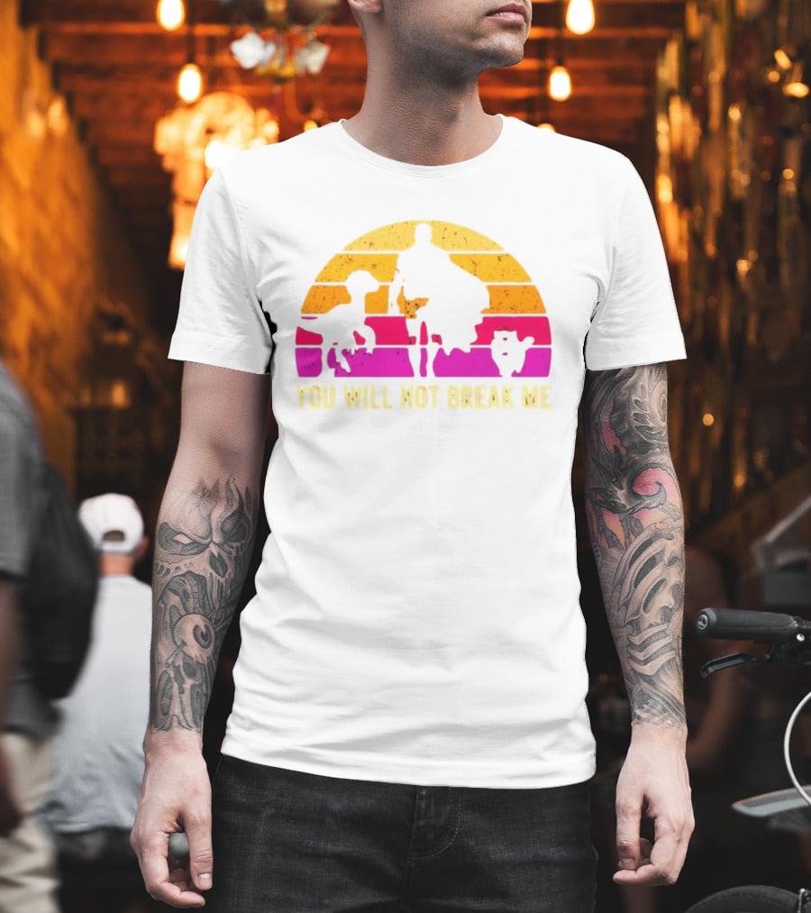 You Will Not Break Me Retro Sunset T-Shirt