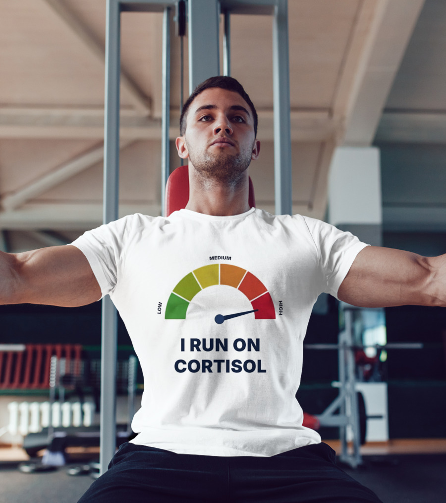 Cortisol Stress Meter High I Run On Cortisol T-Shirt