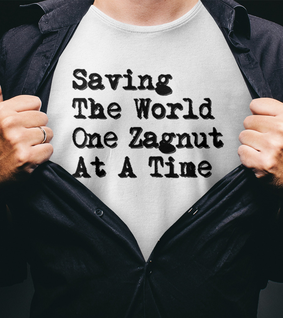 Saving The World One Zagnut At A Time T-Shirt