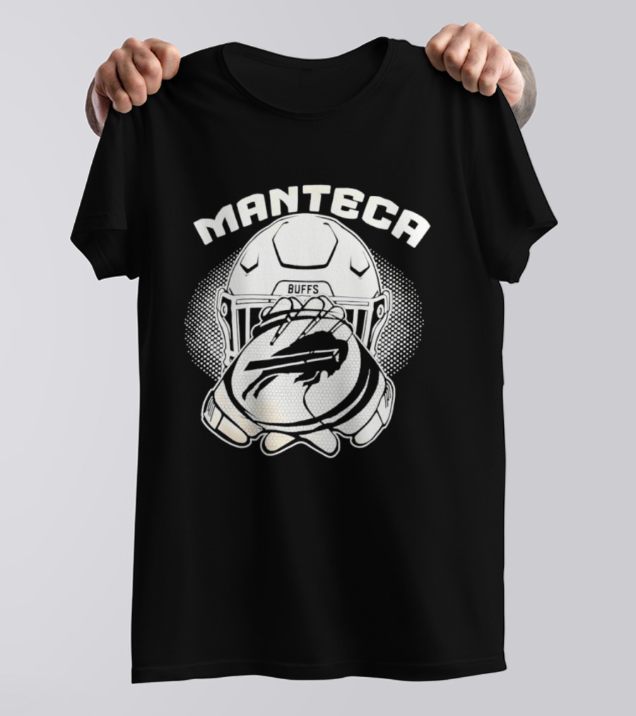 Manteca Buffalo Bills Football Helmet And Gloves T-Shirt