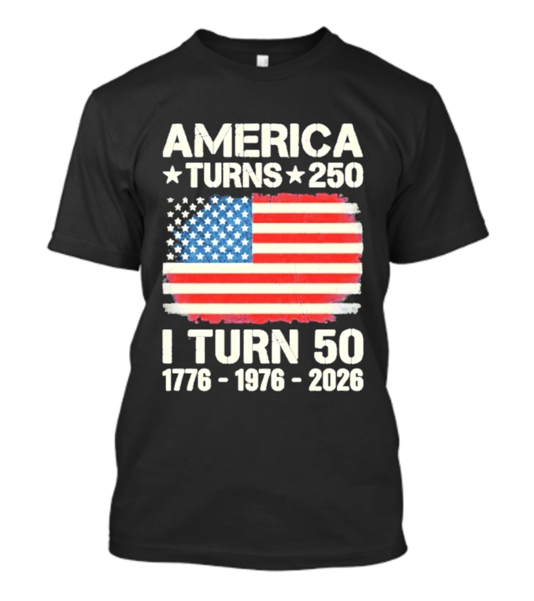 America Turns 250 I Turn 50 1776 1976 2026 USA Flag Celebration T-Shirt