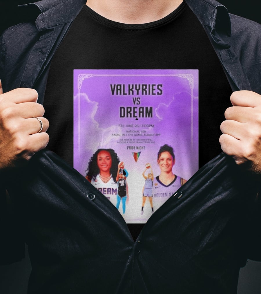 Valkyries Vs Dream Pride Night June 26 7PM Radio 95.7 Golden State Atlanta T-Shirt