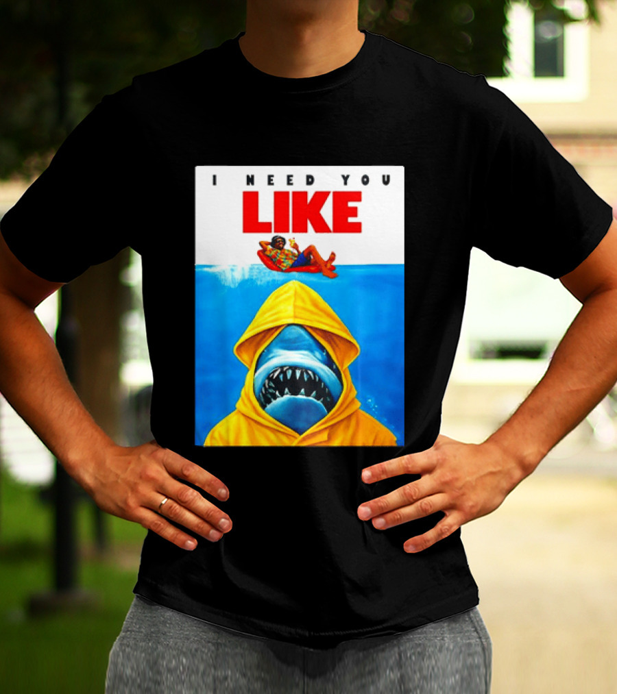 I Need You Like A Shark In A Yellow Raincoat Swims Below Lounge Float T-Shirt