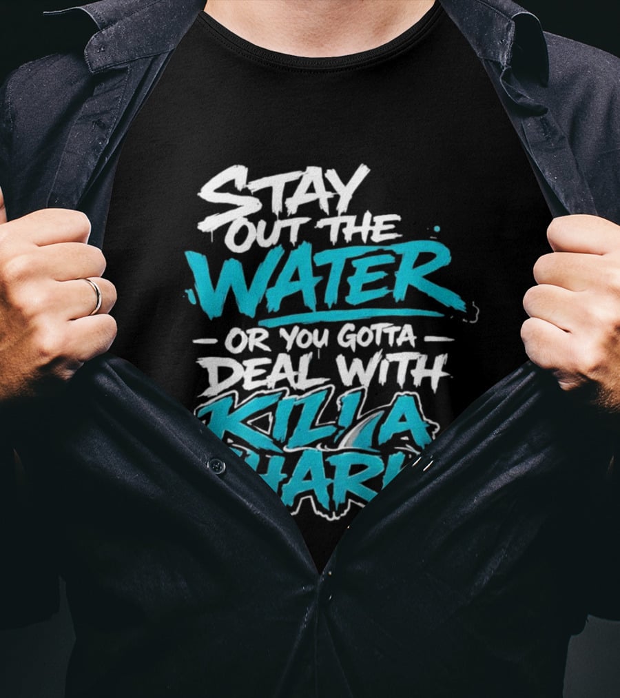 Stay Out The Water Deal With Killa Sharks T-Shirt