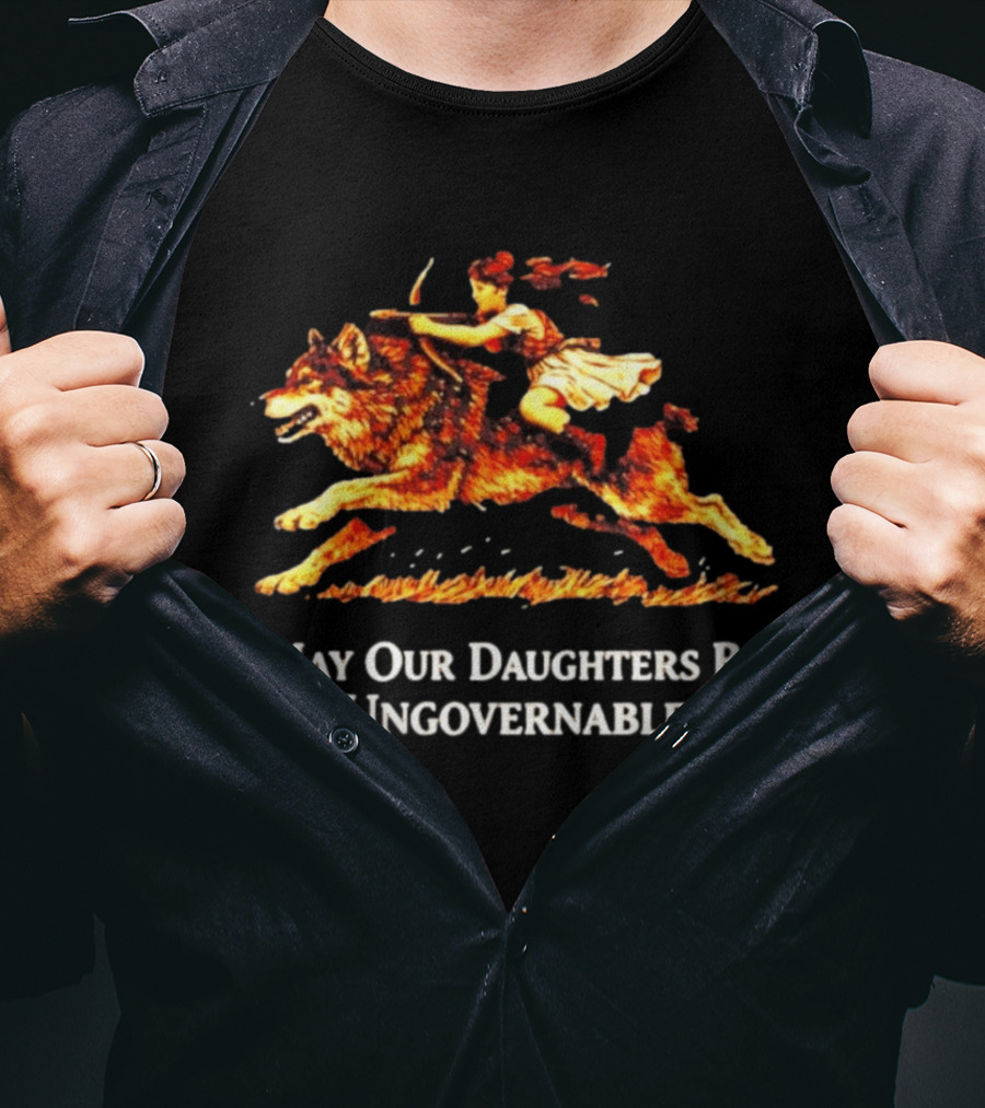 May Our Daughters Be Ungovernable Wolf Rider Feminist T-Shirt