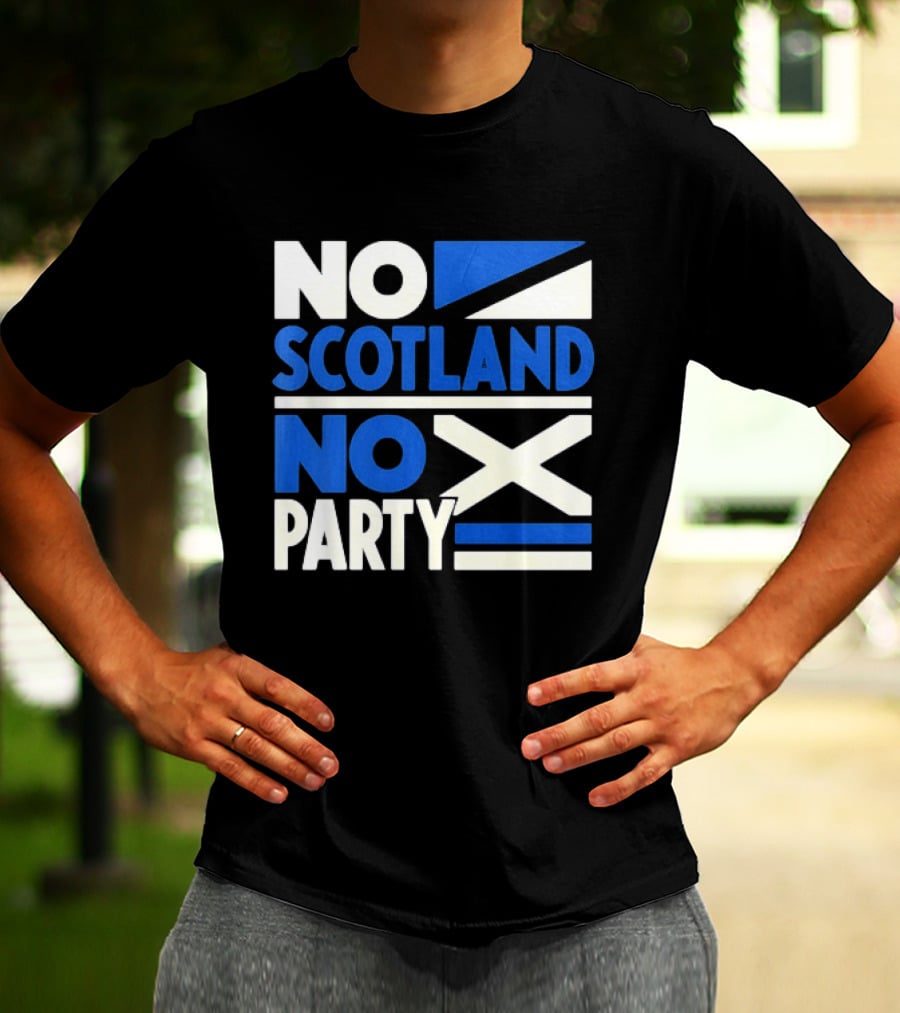 No Scotland No Party Scottish Flag Football Fans T-Shirt