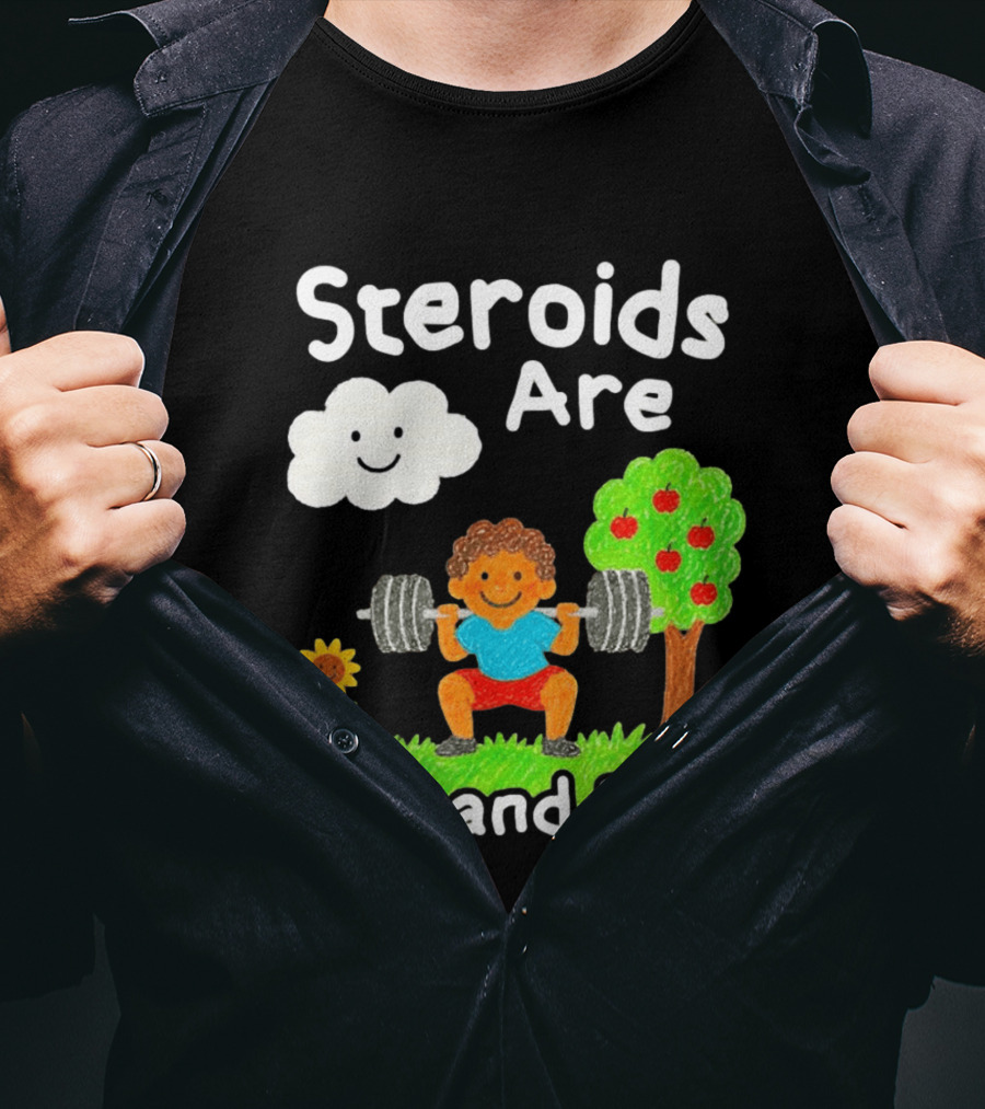 Workout Boy Lifting Weights With Smiling Cloud And Fun Tree Steroids Are Safe And Fun T-Shirt