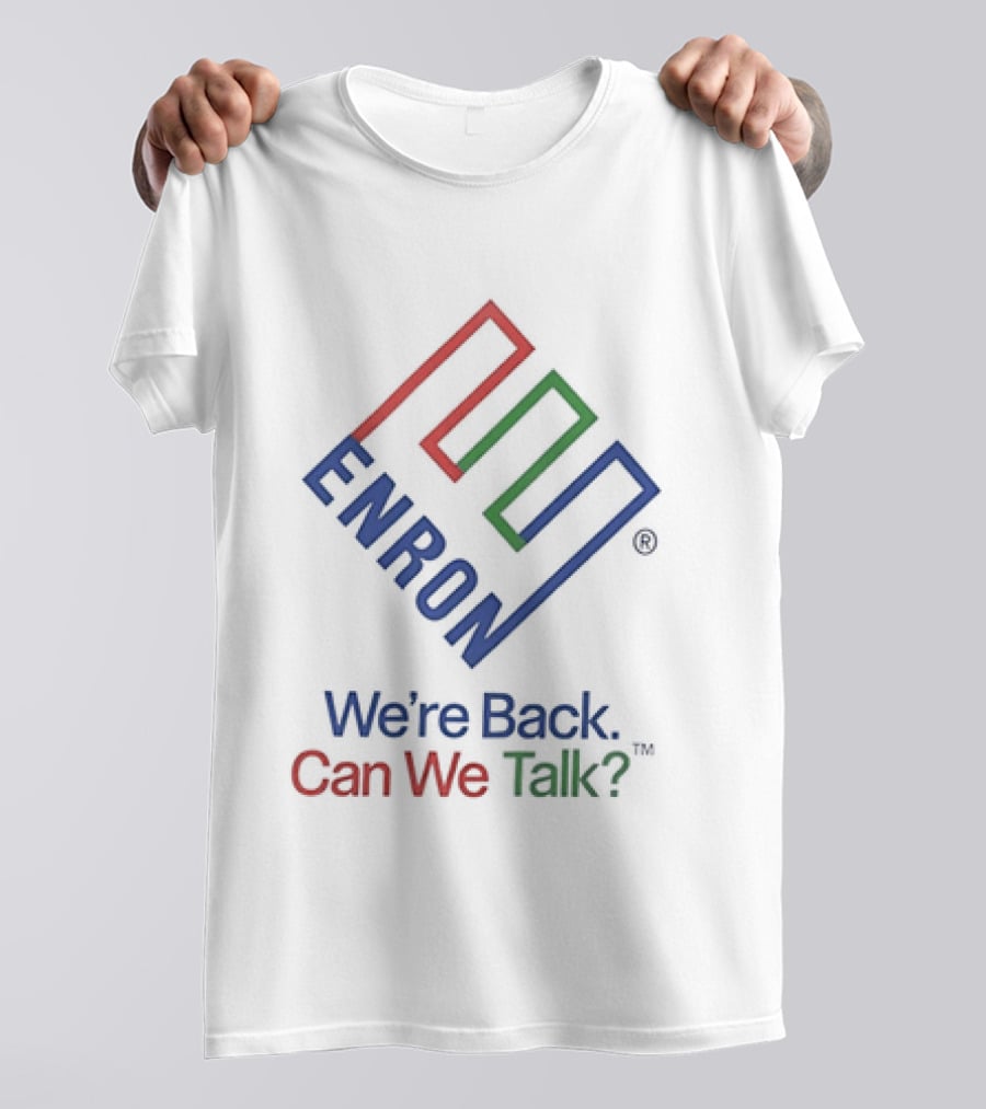 Enron We're Back Can We Talk T-Shirt