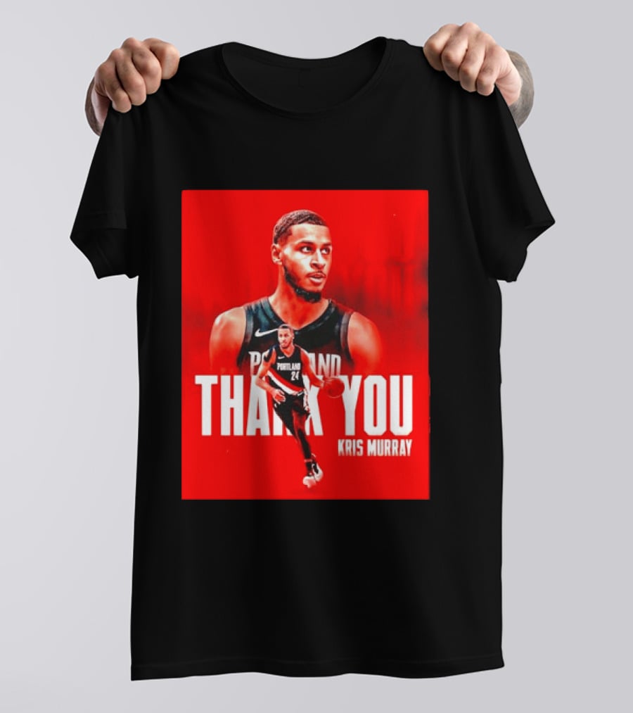 Kris Murray Portland Trail Blazers Thank You T-Shirt