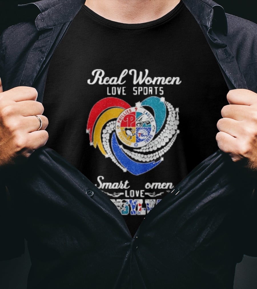 Real Women Love Sports Smart Women Love Pennsylvania Phillies Eagles 76ers T-Shirt
