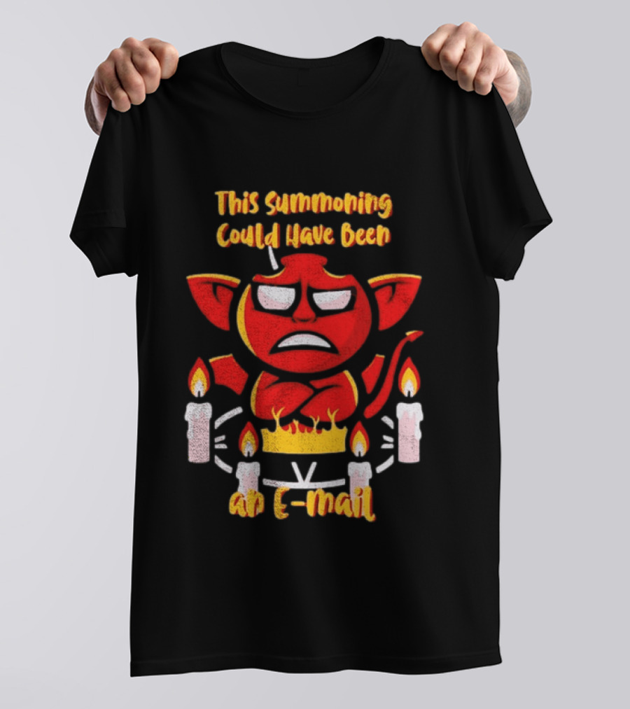 This Summoning Could Have Been An E Mail Funny Red Demon Surrounded By Candles T-Shirt