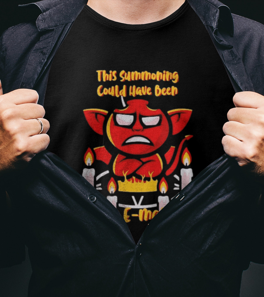 This Summoning Could Have Been An E Mail Funny Red Demon Surrounded By Candles T-Shirt