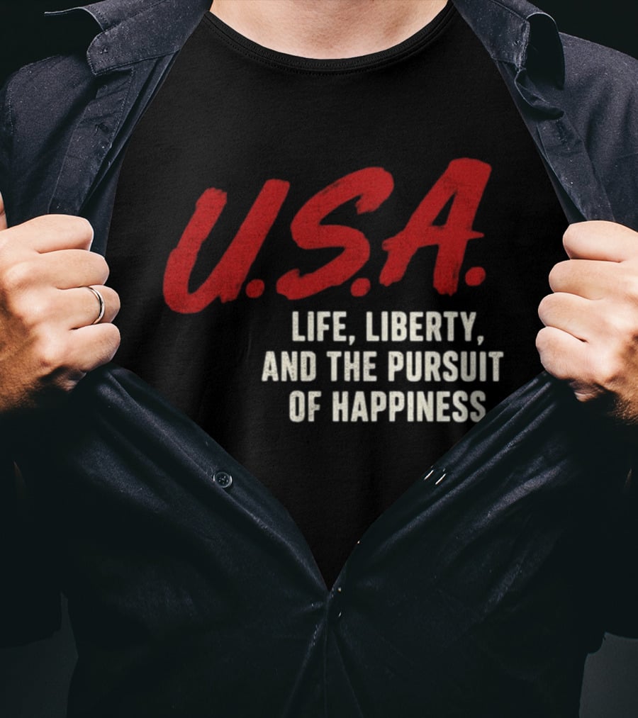 U.S.A. Life Liberty And The Pursuit Of Happiness T-Shirt