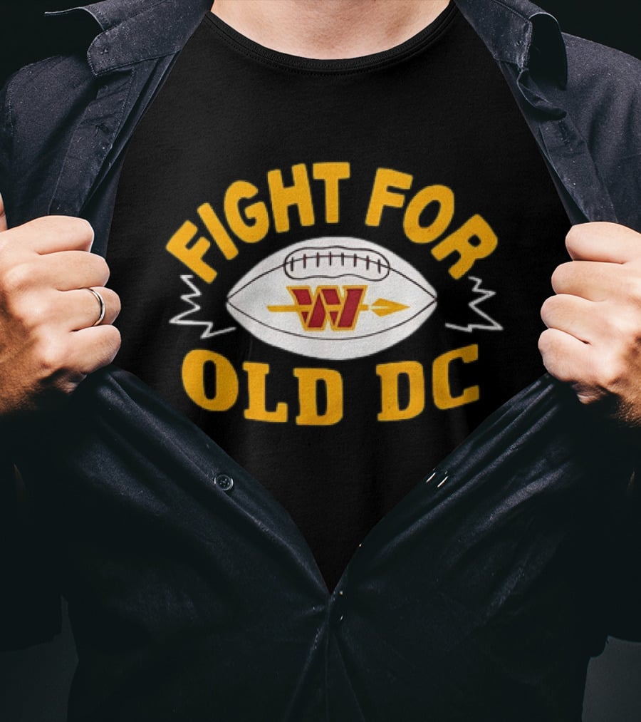 Fight For Old DC Washington Commanders W Football T-Shirt