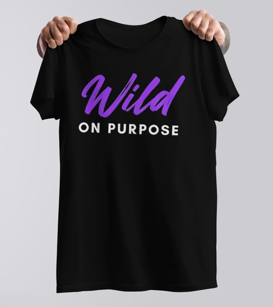 Wild On Purpose Vibrant Purple T-Shirt