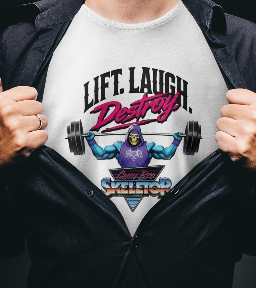 Lift Laugh Destroy Gym Bro Skeletor Weightlifting T-Shirt