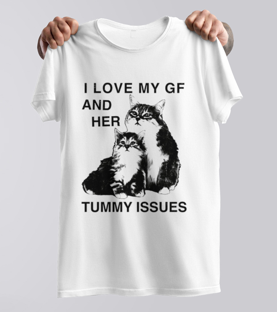 I Love My GF And Her Tummy Issues Cat With Two Cats T-Shirt