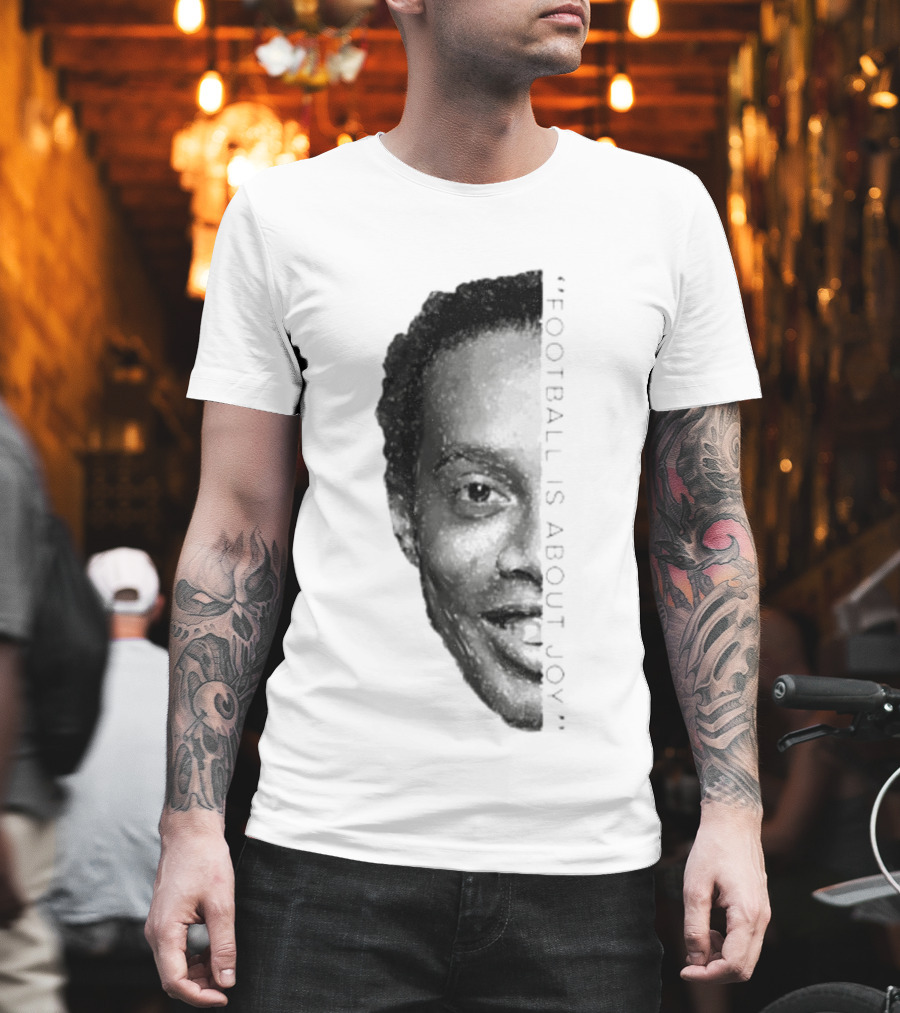 Ronaldinho Football Is About Joy T-Shirt