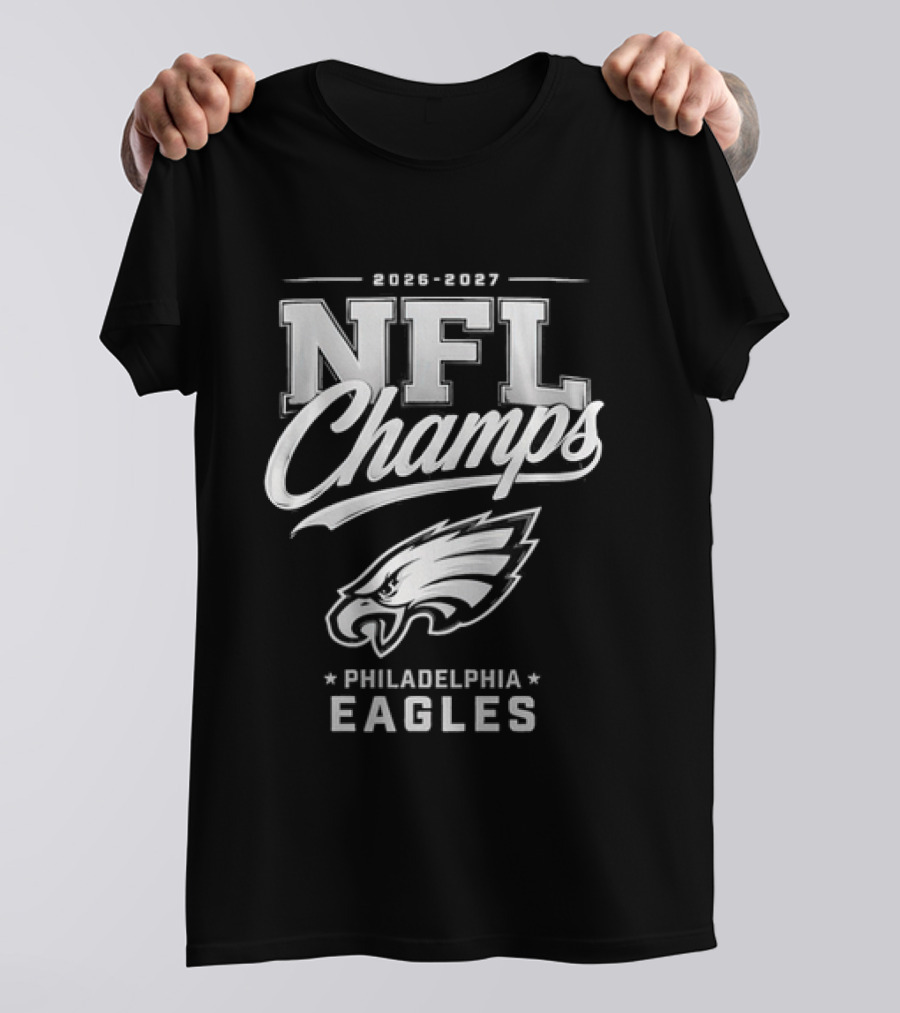 2026 2027 NFL Champs Philadelphia Eagles T-Shirt