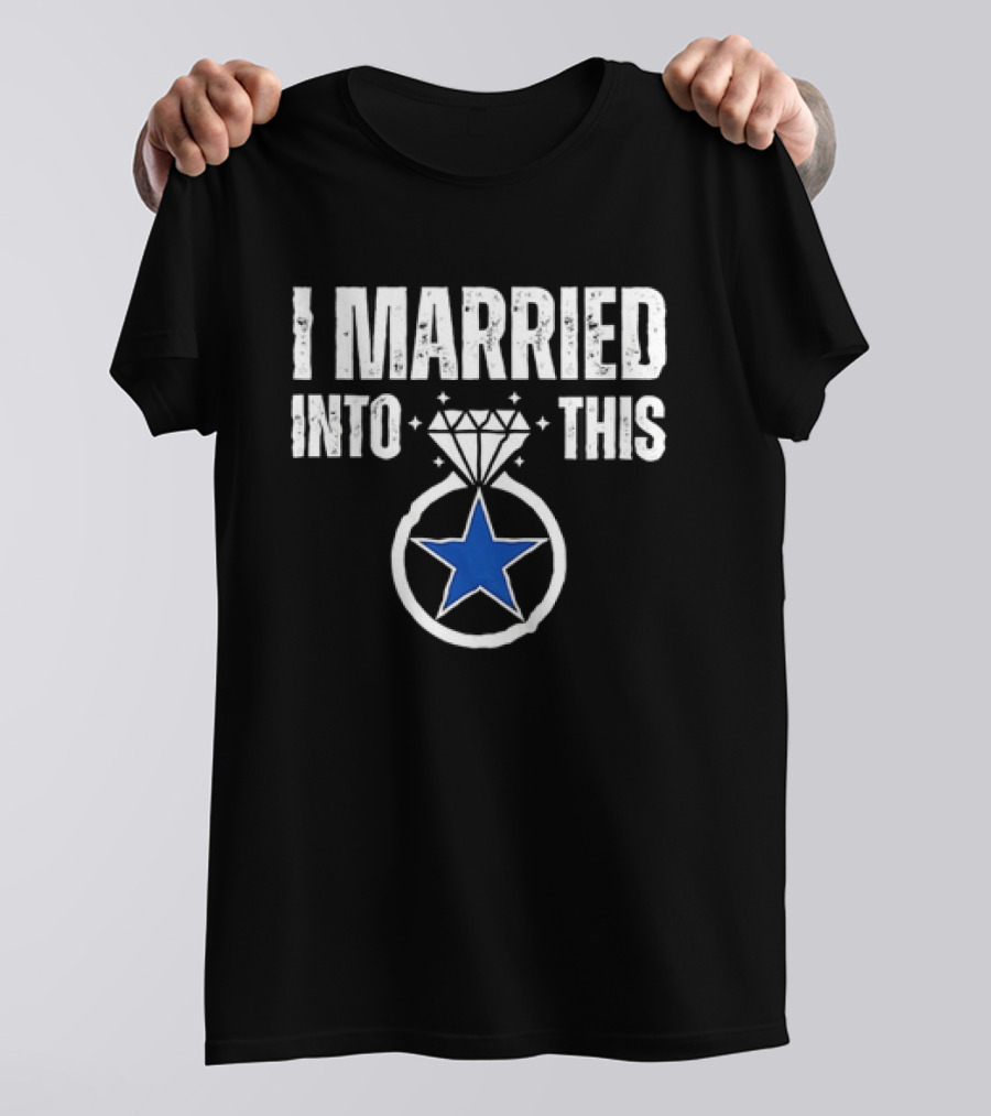 Dallas Cowboys I Married Into This Blue Star Ring T-Shirt