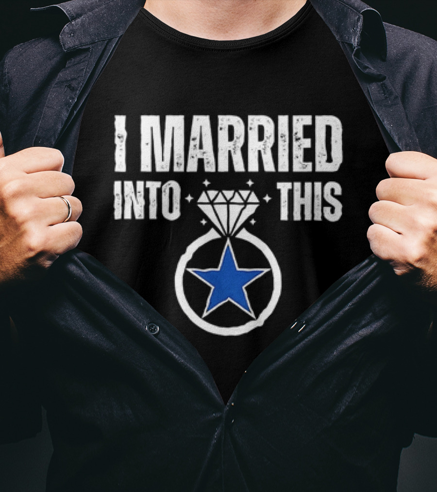 Dallas Cowboys I Married Into This Blue Star Ring T-Shirt