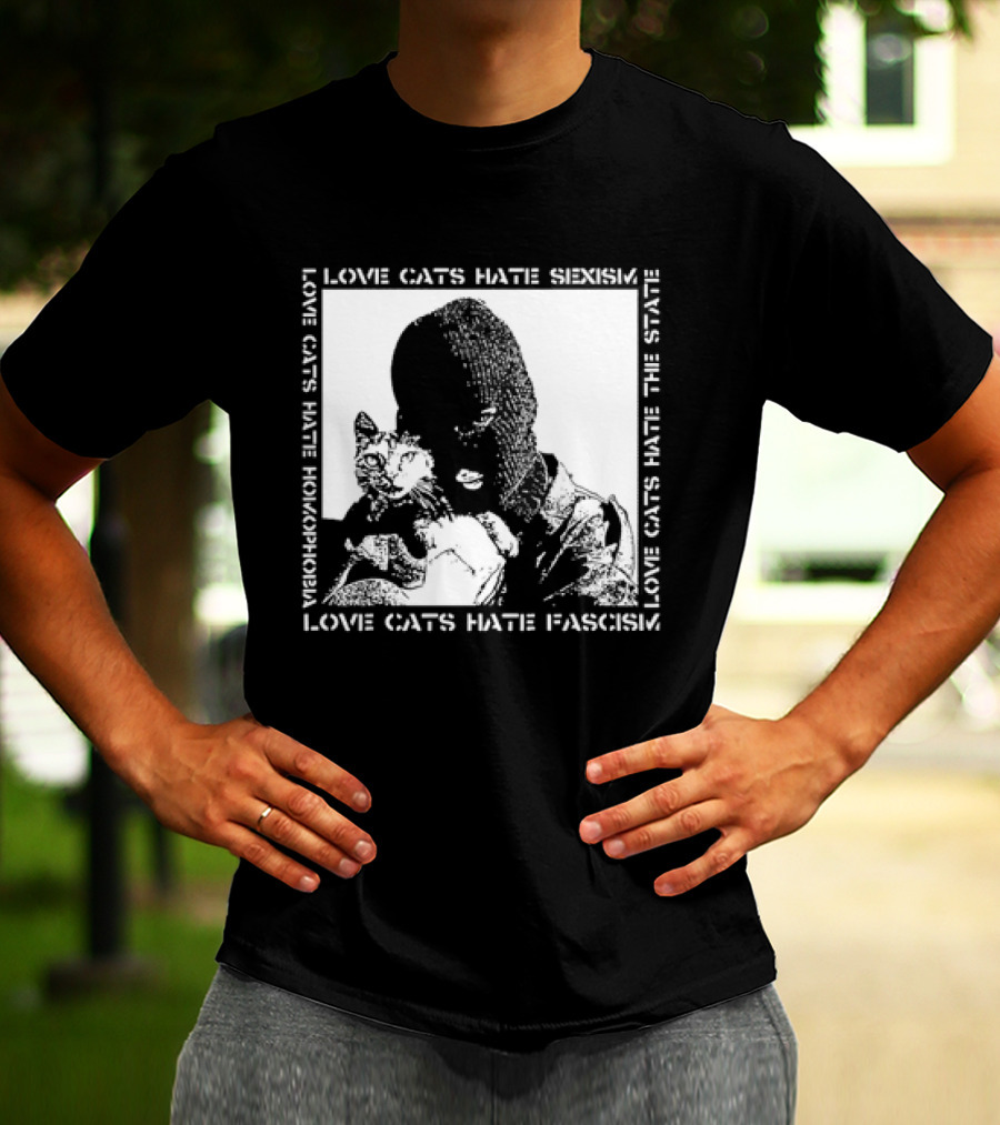 Love Cats Hate Fascism Sexism And Homophobia T-Shirt