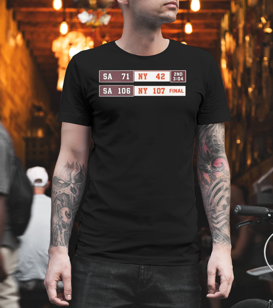 SA 71 To 42 NY Basketball Comeback 107 To 106 Final Scoreboard T-Shirt