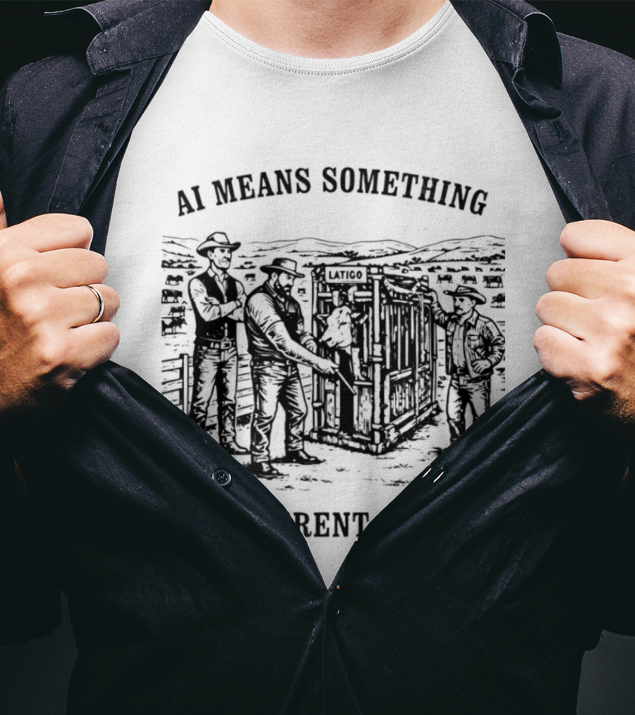 AI Means Something Different Cowboy Cattle Ranching Scene T-Shirt