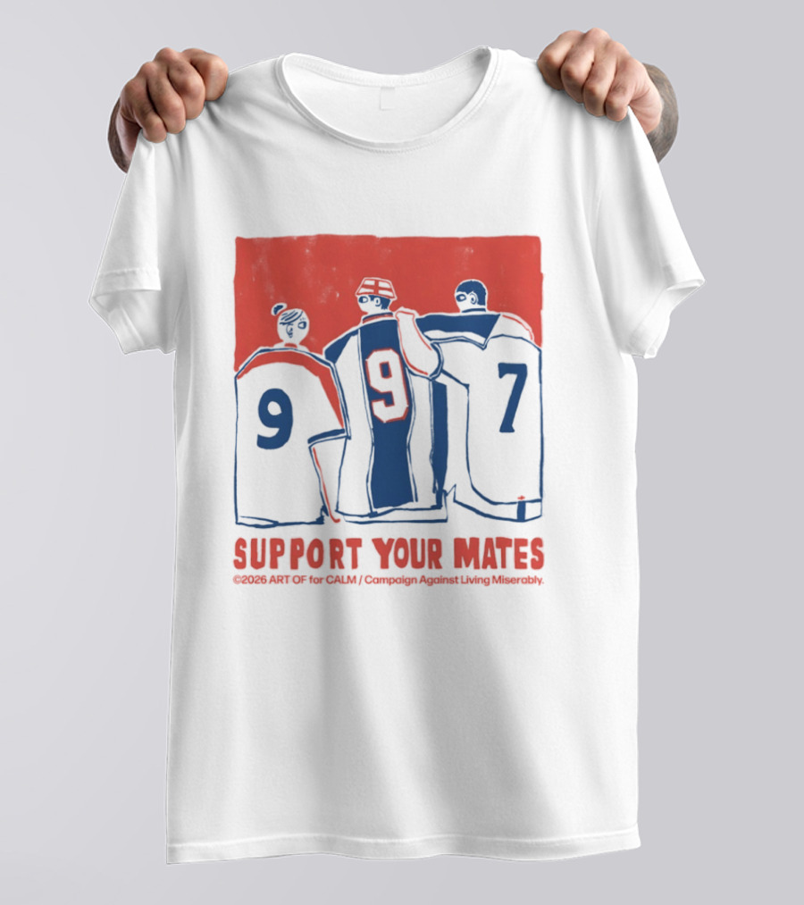 CALM Campaign Against Living Miserably Support Your Mates Football 9 7 T-Shirt
