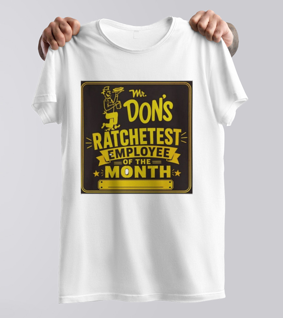 Mr Don's Ratchetest Employee Of The Month Sign With Cartoon Waiter T-Shirt