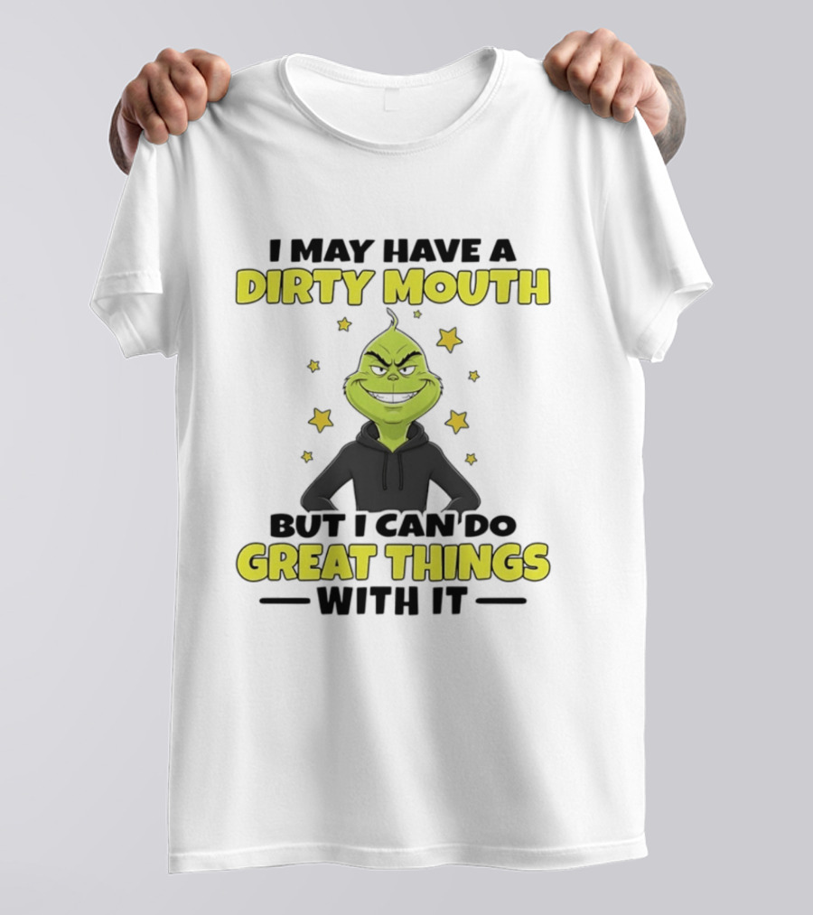 Grinch Dirty Mouth Great Things Character Humor T-Shirt