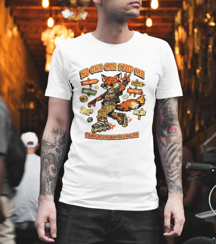 No One Can Stop Me No Idea Where I'm Goin Roller Skating Fox Adventure T-Shirt