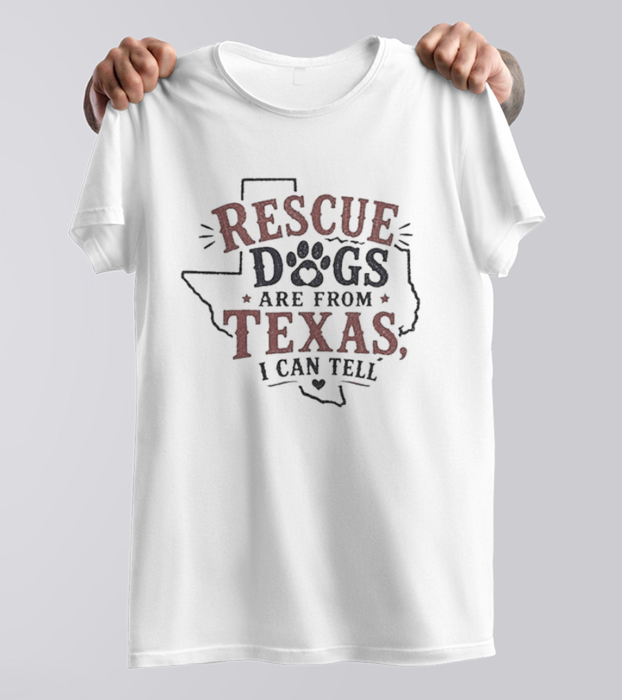 Rescue Dogs Are From Texas I Can Tell Texas Outline Paw Print T-Shirt
