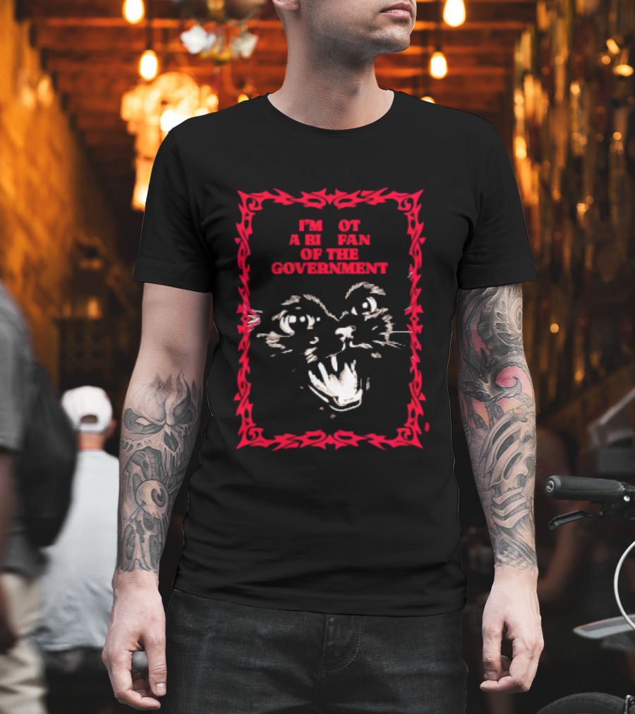 Angry Cat I'm Not A Big Fan Of The Government T-Shirt