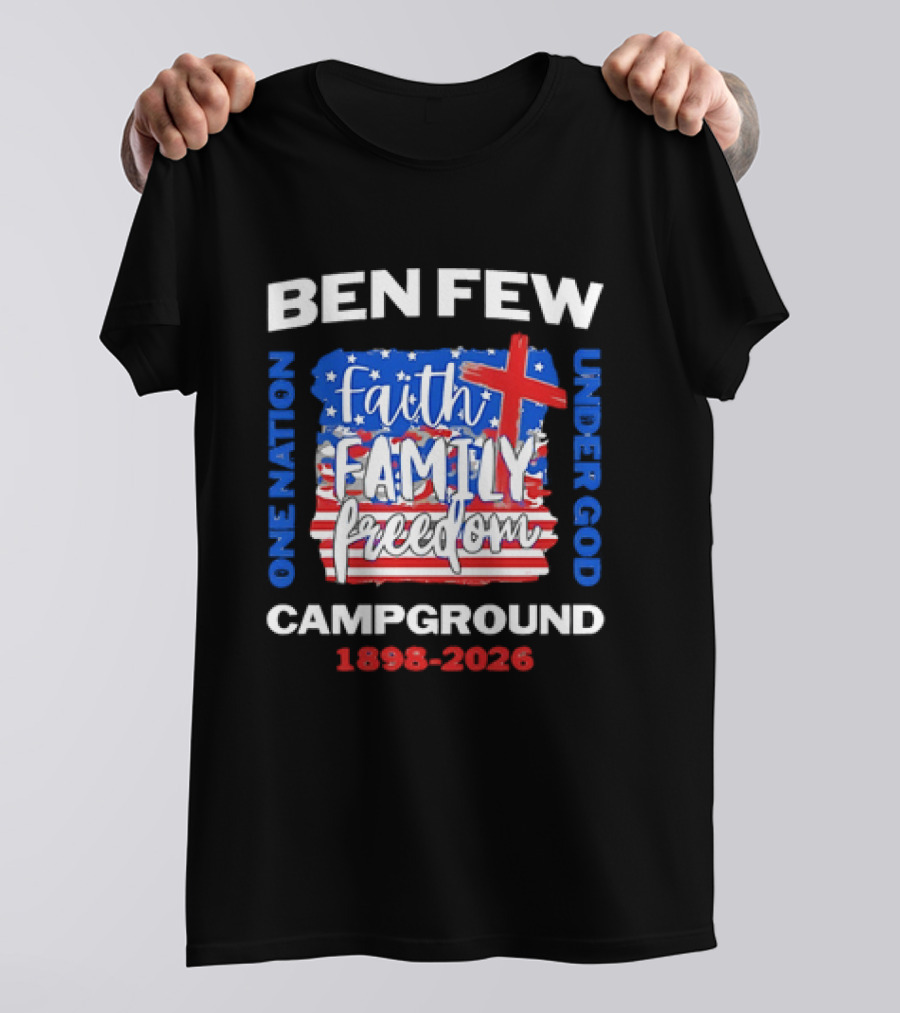 Ben Few Campground 1898 2026 Faith Family Patriotic Theme One Nation Under God T-Shirt