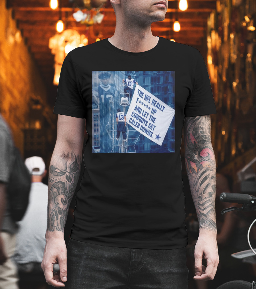 Caleb Downs The NFL Really F Up Let The Cowboys Get Cowboys Empire State Building T-Shirt