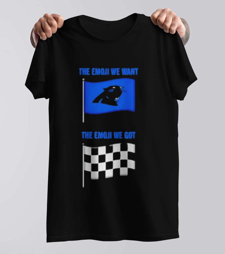 Carolina Panthers The Emoji We Want Vs The Emoji We Got Flag Comparison T-Shirt