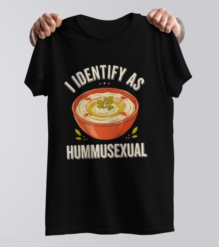 I Identify As Hummusexual Funny Food Pun Hummus Bowl T-Shirt