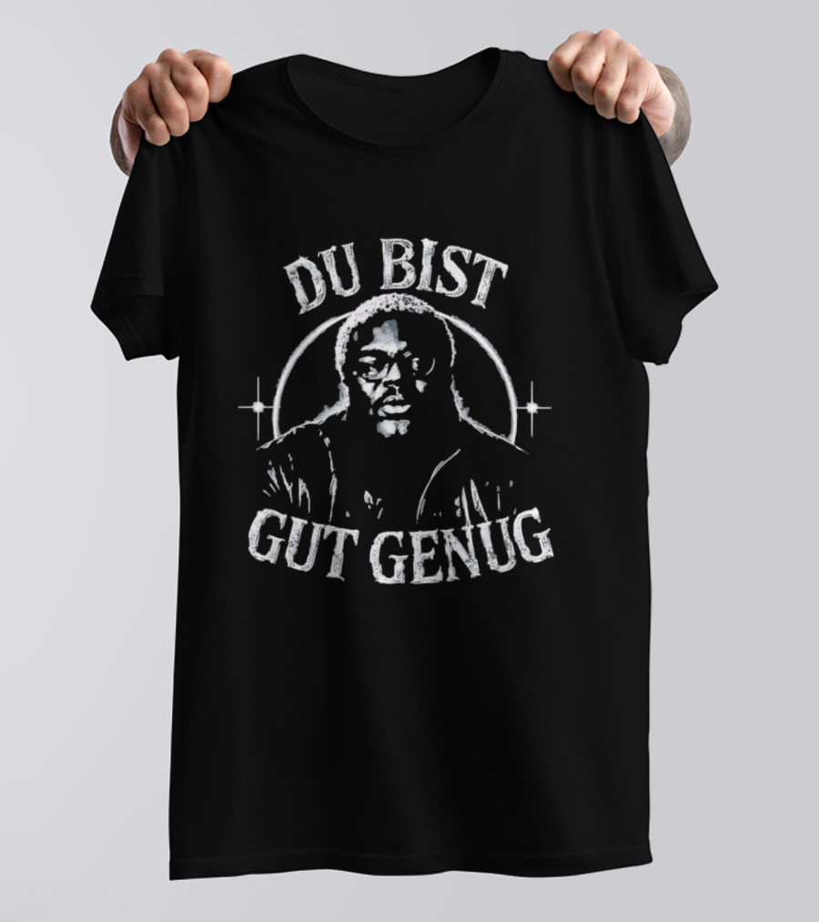 Du Bist Gut Genug Reiner Calmund T-Shirt