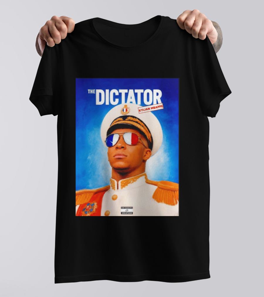 The Dictator Kylian Mbappe France Sam Schwartz Creations T-Shirt
