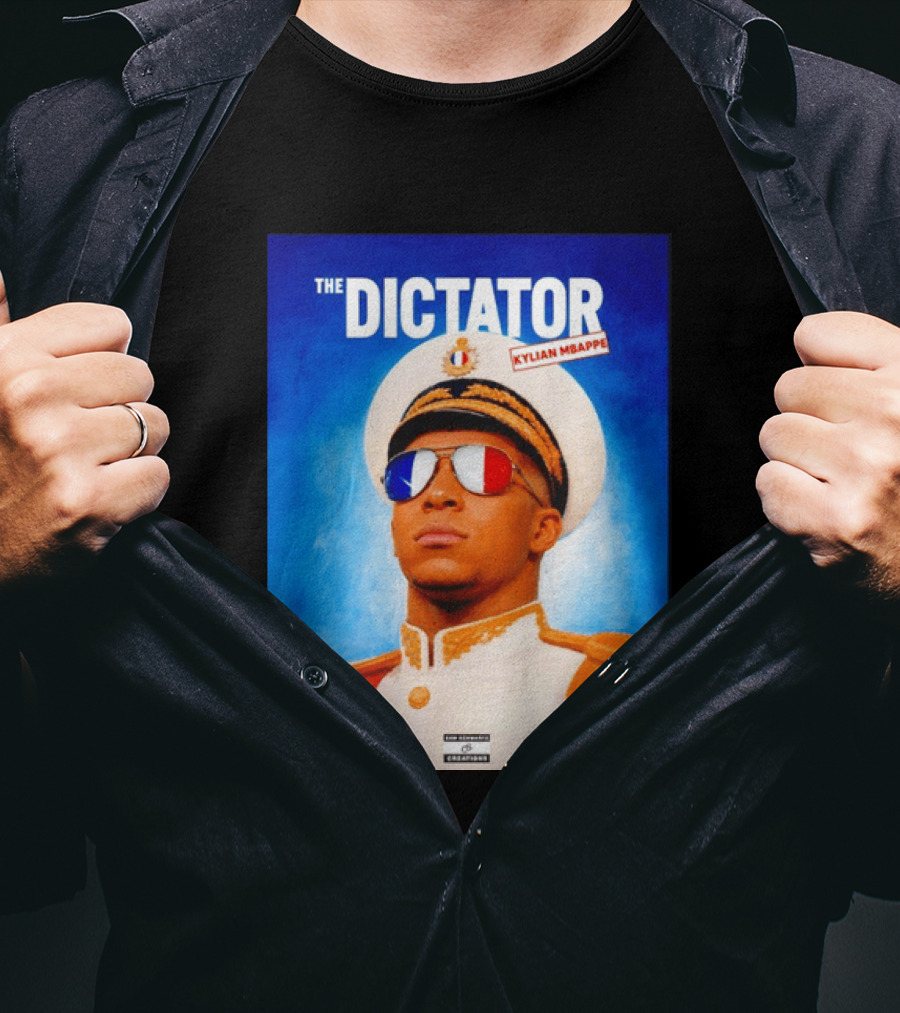 The Dictator Kylian Mbappe France Sam Schwartz Creations T-Shirt