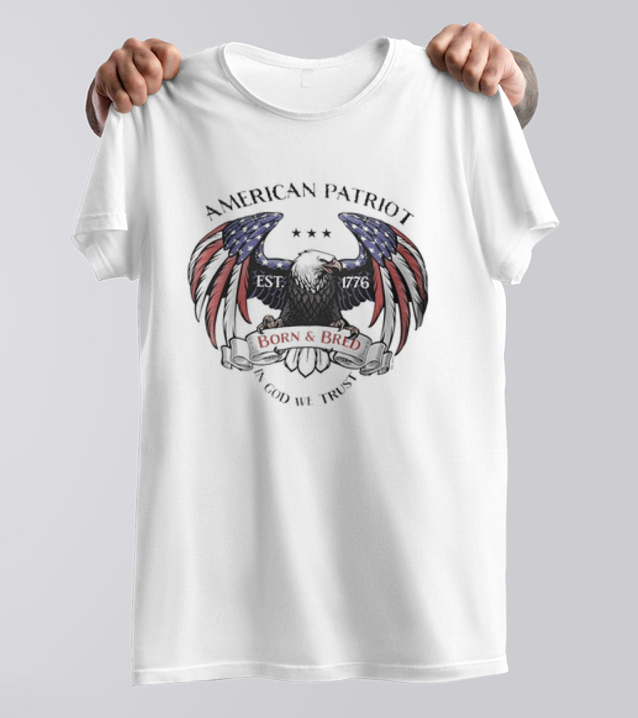 American Patriot Bald Eagle Born And Bred 1776 In God We Trust Stars And Stripes T-Shirt