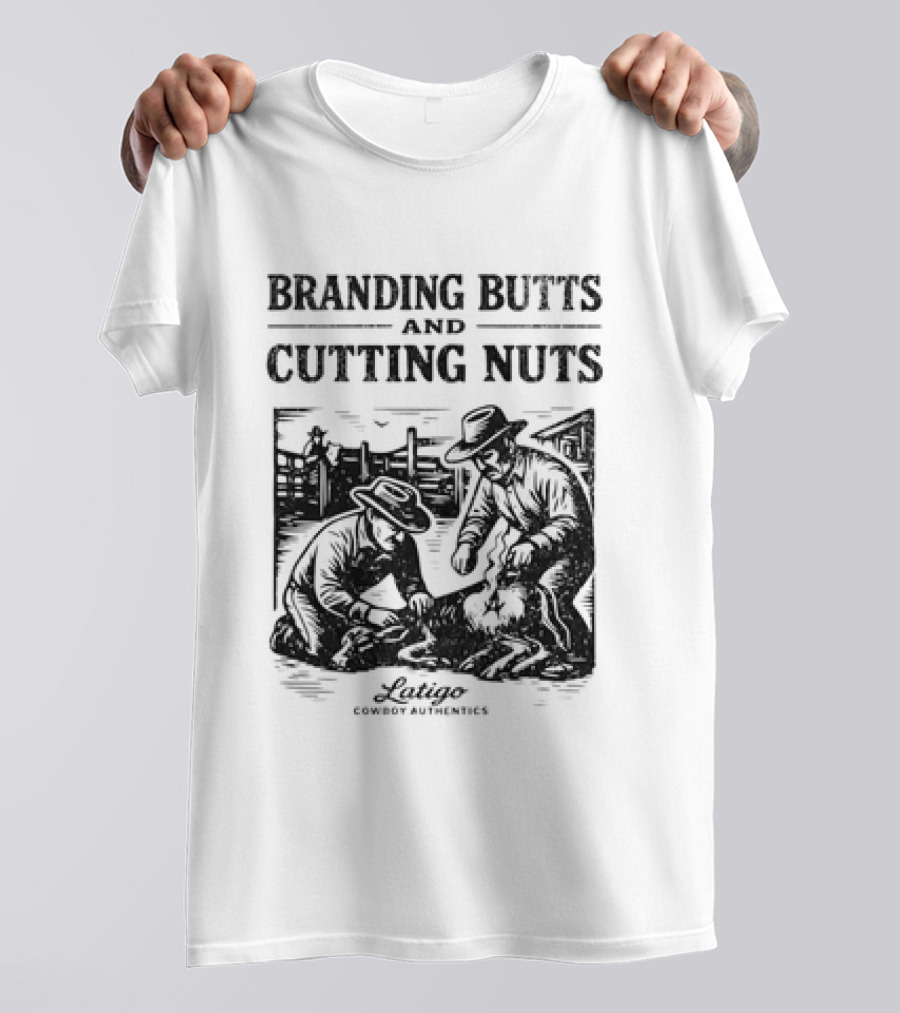 Branding Butts Cutting Nuts Cowboy Authentics Western Humor T-Shirt