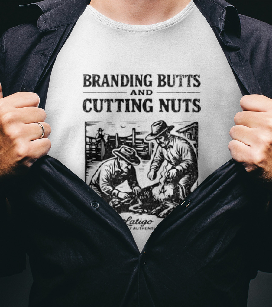 Branding Butts Cutting Nuts Cowboy Authentics Western Humor T-Shirt