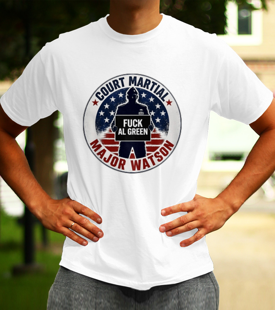 Court Martial Major Watson Distressed Fuck Al Green T-Shirt