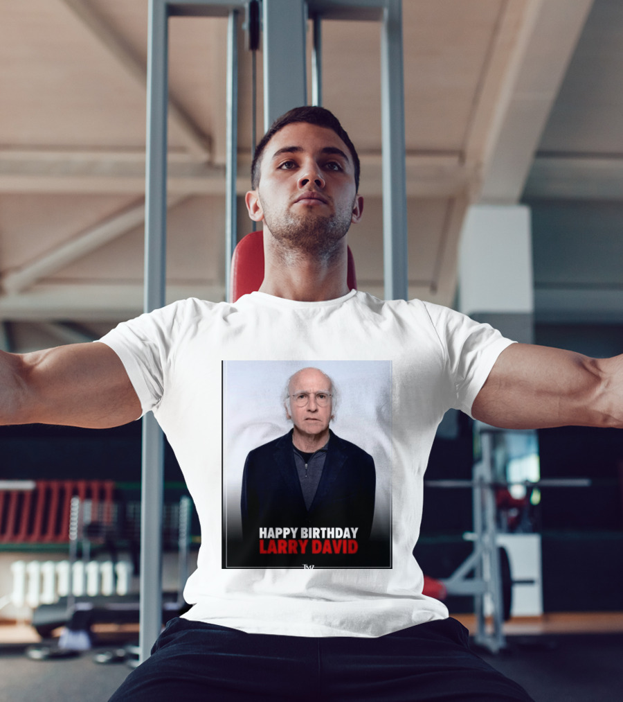 Happy Birthday Larry David TMZ Celebration T-Shirt