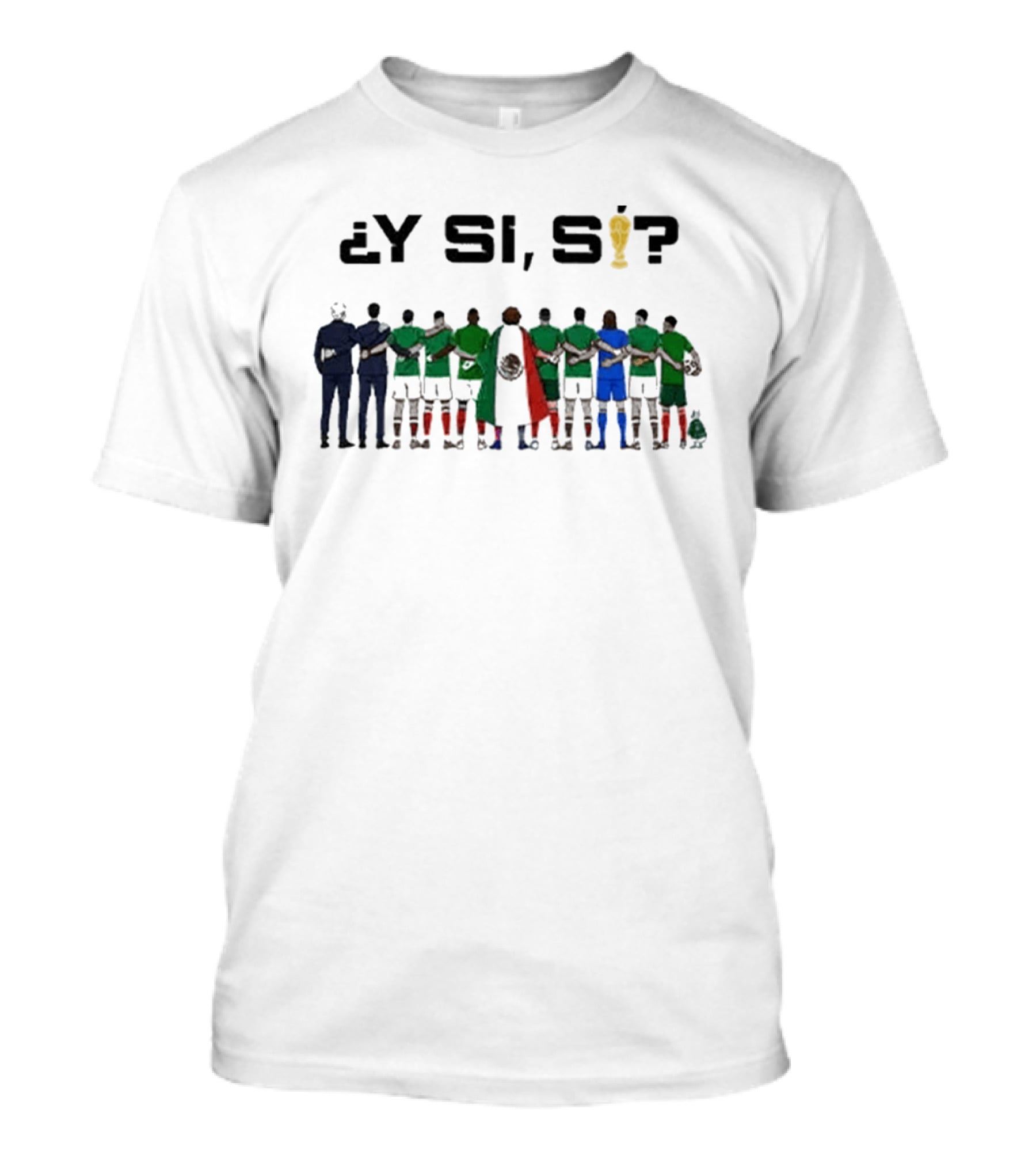¿Y Si, Sí? Mexico Football Team Unity T-Shirt