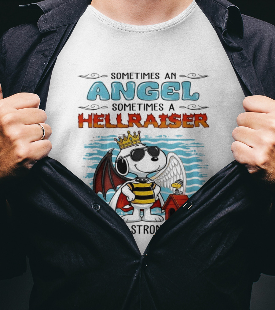 Snoopy Peanuts Sometimes An Angel Sometimes A Hellraiser Always A Strong Woman T-Shirt