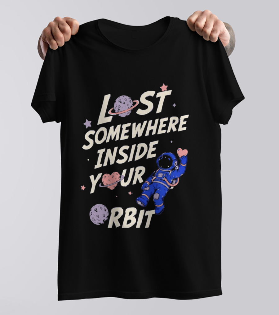Lost Somewhere Inside Your Orbit Astronaut Heart Space Adventure T-Shirt