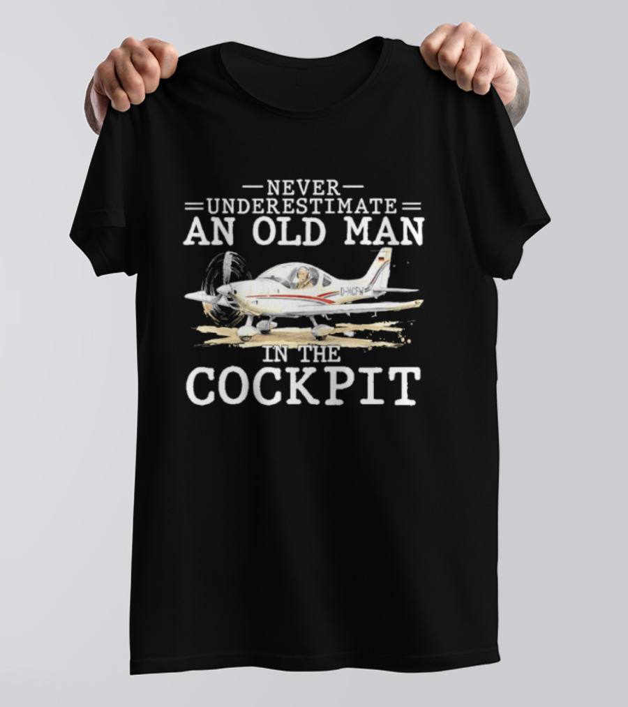 Never Underestimate An Old Man In The Cockpit Pilot Retirement T-Shirt